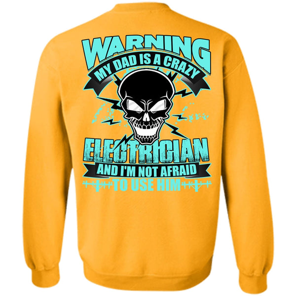I Love Electrician T Shirt, My Dad Is A Crazy Electrician Sweatshirt