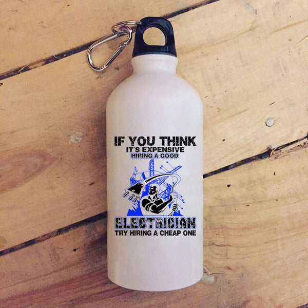 It's Expensive Hiring A Good Electrician 20 oz Stainless Steel Bottle,Funny Electricians Outdoor Sports Water Bottle