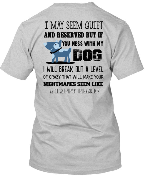 If You Mess With My Dog T Shirt, Nightmares T Shirt