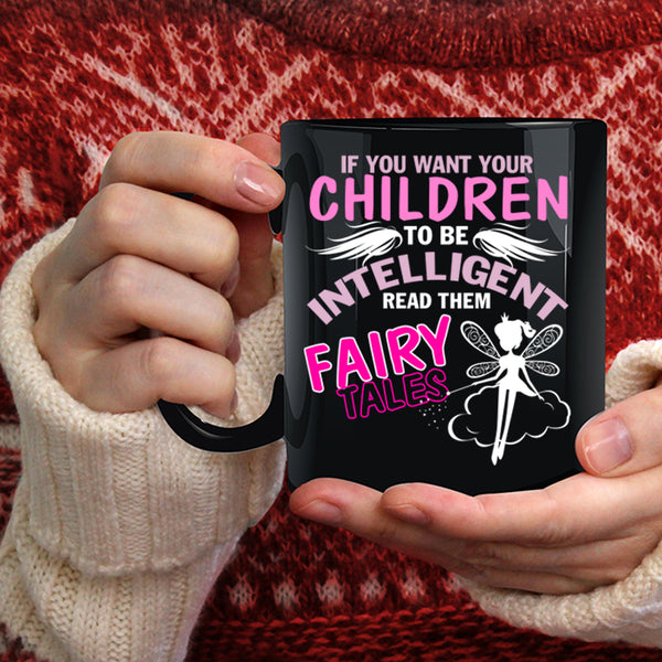If You Want Your Children To Be Intelligent Coffee Mug, Cute Coffee Cup