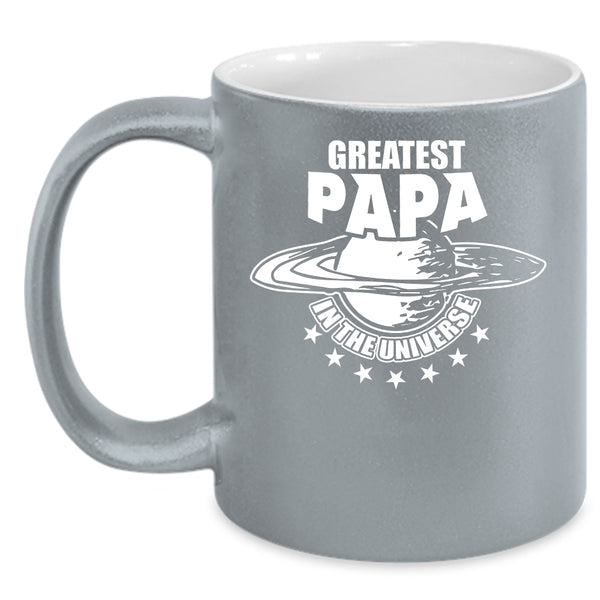 Greatest Papa In The Universe Coffee Mug, Best Dad Ever Coffee Cup