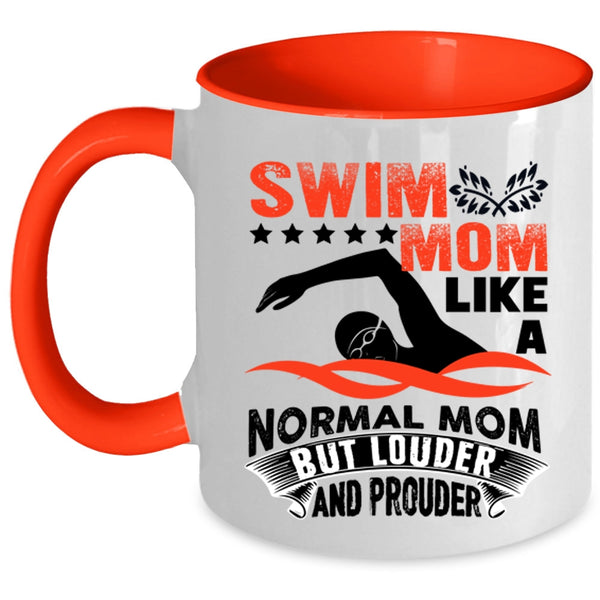 Louder And Prouder Coffee Mug, Swim Mom Like A Normal Mom Accent Mug