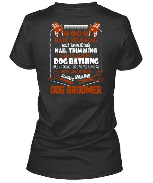 Always Smiling Dog Groomer T Shirt, I Am A Hair Brushing T Shirt