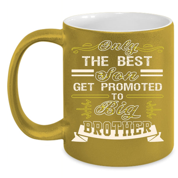 The Best Son Get Promoted To Big Brother Coffee Mug, Cool Son Coffee Cup