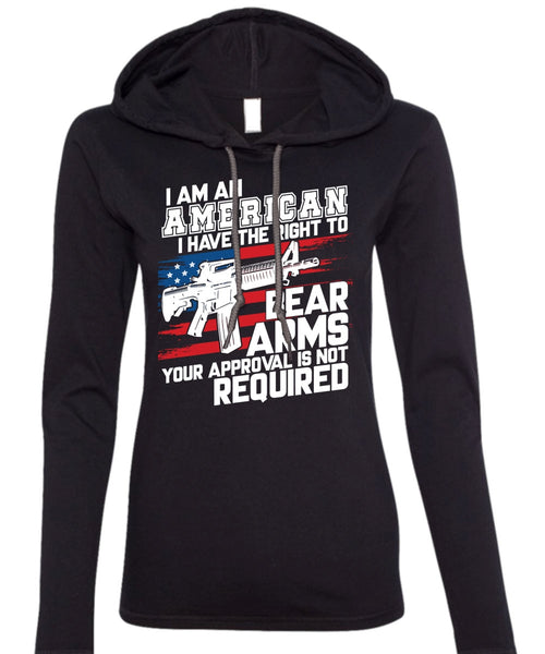 I Am An American T Shirt, Being A Veteran T Shirt (Anvil Ladies Ringspun Hooded)