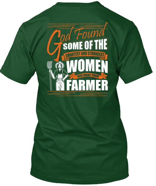 Made Them Farmer T Shirt, Smartest And Strongest T Shirt