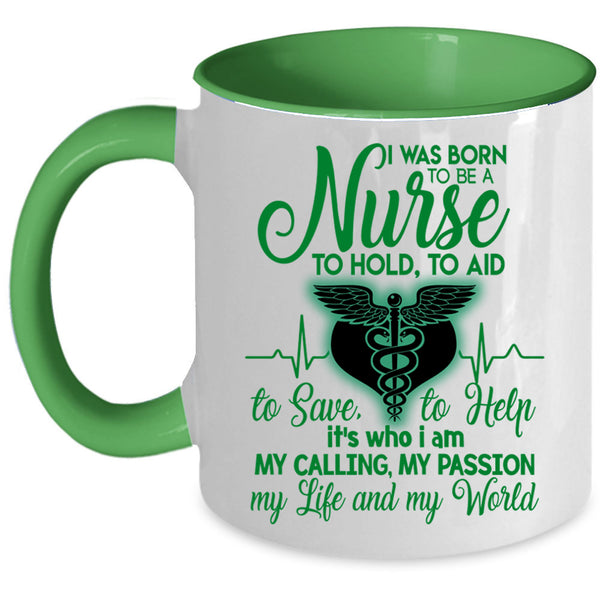 My Life And My World Coffee Mug, I Was Born To Be A Nurse Accent Mug