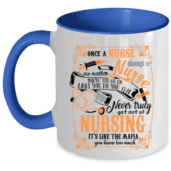 Funny Nursing Coffee Mug, Once A Nurse Always A Nurse Accent Mug