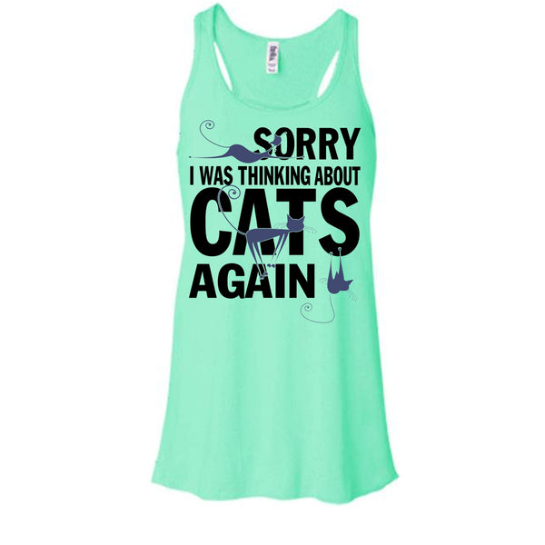 Sorry I Was Thinking About Cats Again T Shirt, Think About Cats Tank Top