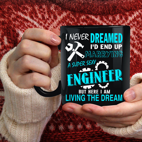 I'd End Up Marrying An Engineer Coffee Mug, Married Coffee Cup