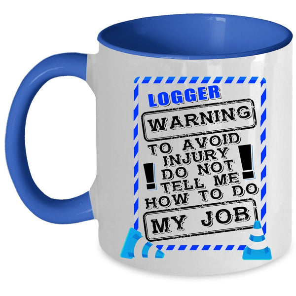 Awesome Gift For Logger Coffee Mug, Logger Accent Mug