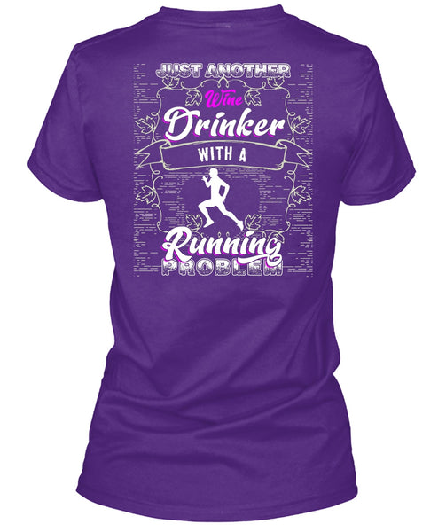 Just Another Wine Drinker T Shirt, Running Problem T Shirt