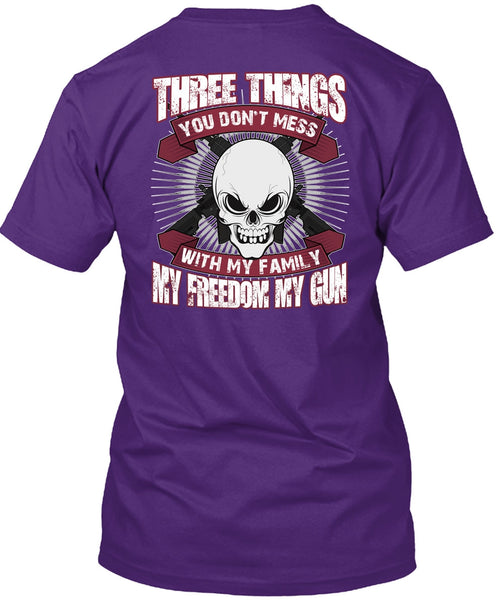 You Don't Mess With My Family T Shirt, My Freedom My Gun T Shirt