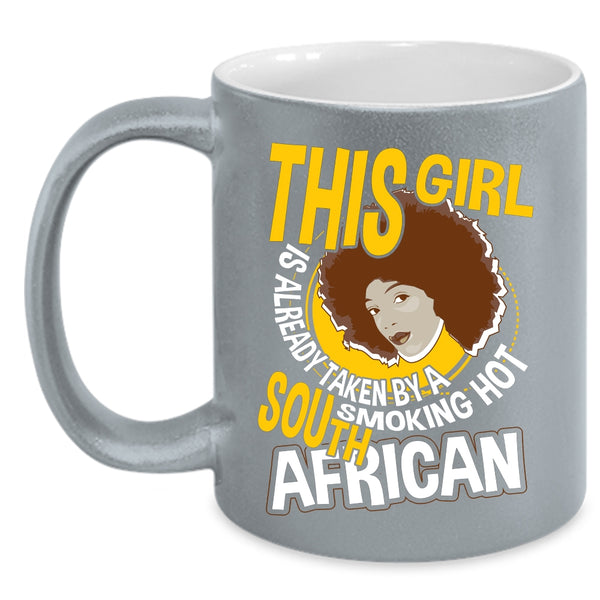 This Girl Is Already Taken By A South African Coffee Mug, Marry Coffee Cup