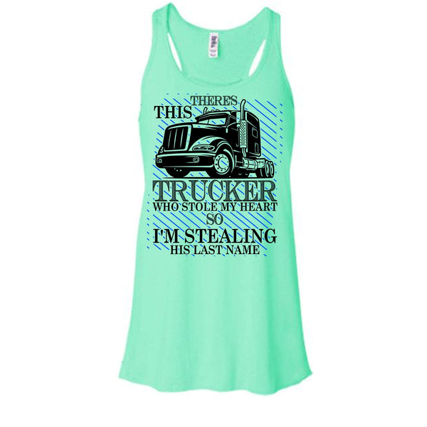 Theres This Trucker T Shirt, I Love my Trucker Tank Top