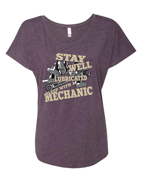 Stay Well Lubricated Sleep With A Mechanic T Shirt, Being A Mechanic T Shirt, Cool Shirt (Ladies' Triblend Dolman Sleeve)