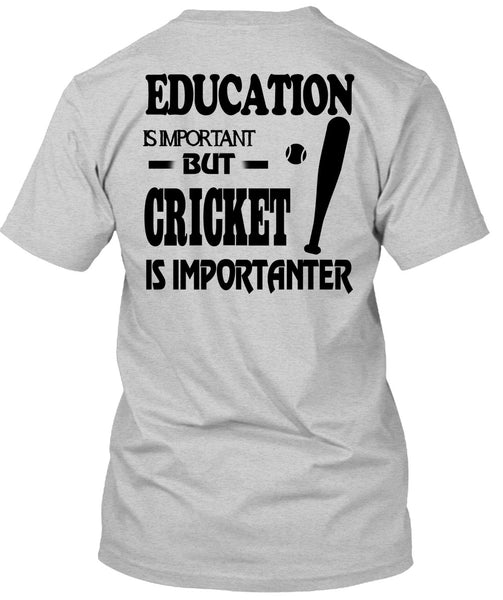 Education Is Important But Cricket Is Importanter T Shirt, Sport T Shirt