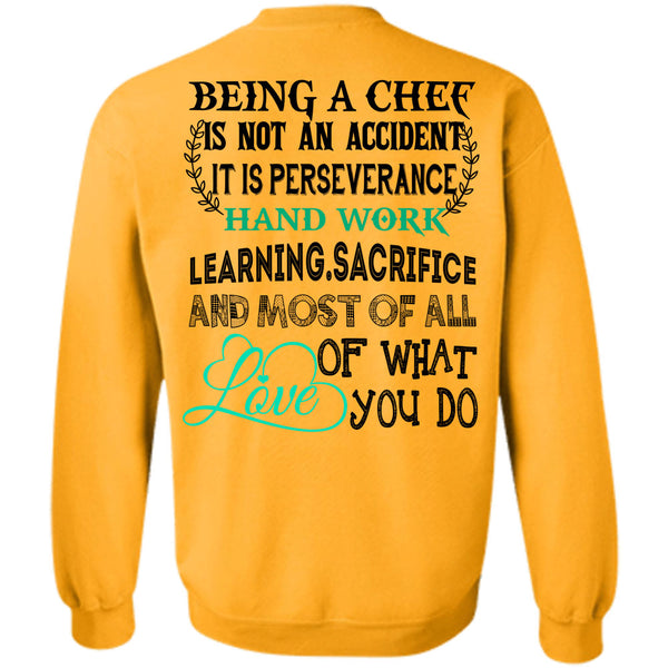 Being A Chef T Shirt, Being A Chef Is Not An Accident Sweatshirt