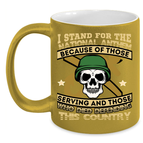 I Stand For The National Anthem Coffee Mug, Cool Veteran Coffee Cup