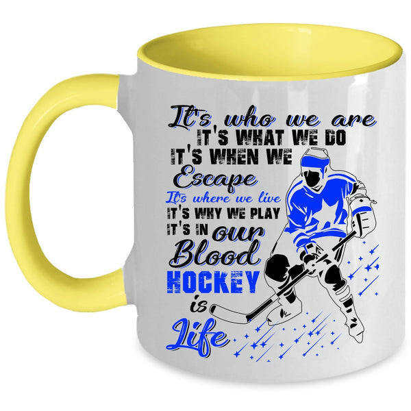 Awesome Hockey Coffee Mug, It's In Our Blood Hockey Is Life Accent Mug