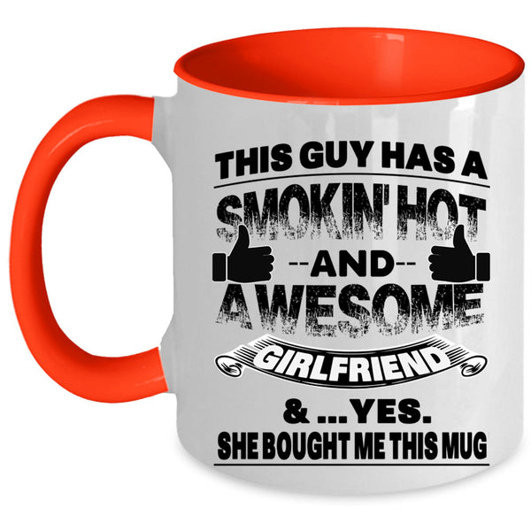 Marry Coffee Mug, This Guy Has A Hot And Awesome Girlfriend Accent Mug