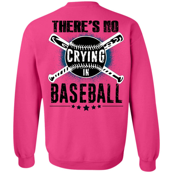 Being A Coach Baseball T Shirt, There's No Crying In Baseball Sweatshirt
