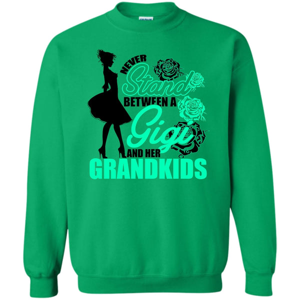 Coolest Gigi T Shirt, Never Stand Sweatshirt