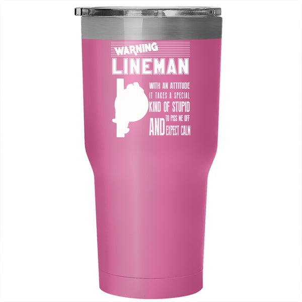Lineman With An Attitude Tumbler 30 oz Stainless Steel, Cute Gift For Linemen Travel Mug