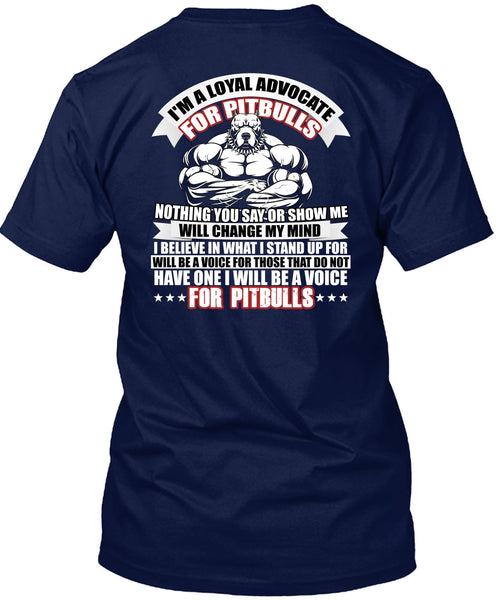I'm A Loyal Advocate For Pit Bulls T Shirt, Voice For Pit Bulls T Shirt