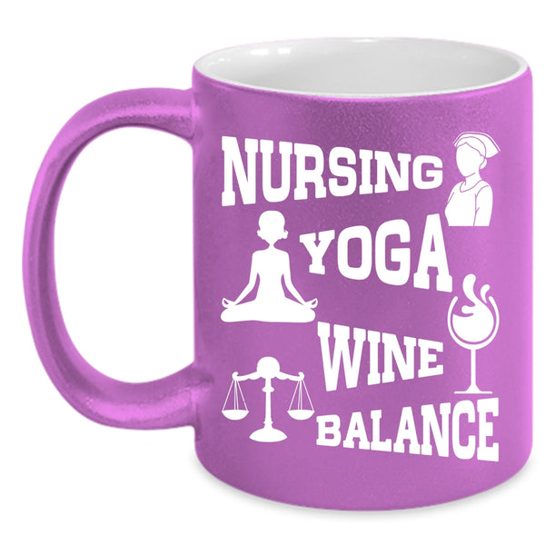 Nursing Yoga Wine Balance Coffee Mug, Funny Gift For Yogi Coffee Cup