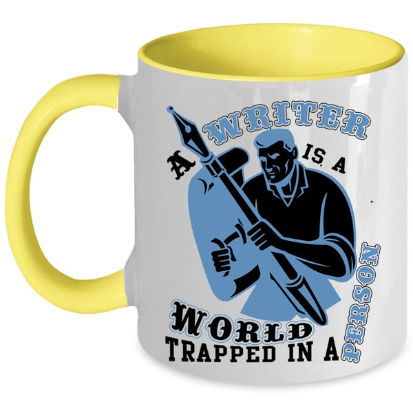 Cool Writer Coffee Mug, A Writer Is A World Trapped In A Person Accent Mug
