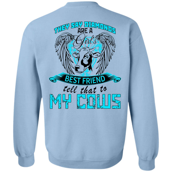 Being A Farmer T Shirt, Best Friend Tell That To My Cows Sweatshirt