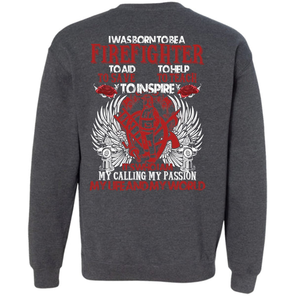 My Life And My World T Shirt, I Love Firefighter Sweatshirt