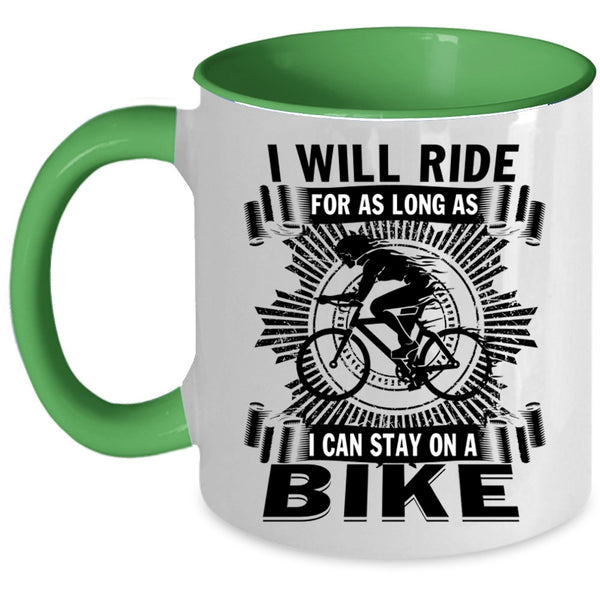 I Can Stay On A Bike Coffee Mug, I Will Ride For As Long As Accent Mug