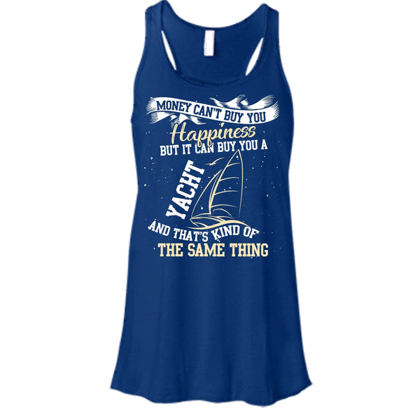 Money Can't Buy Happiness T Shirt, It Can Buy You A Yacht T Shirt, Cool T Shirt