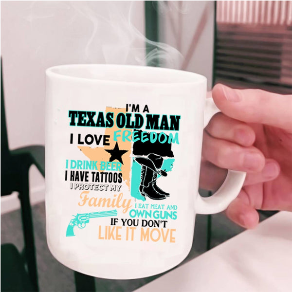 I Love Freedom Coffee Mug, I'm A Texas Old Man Cup