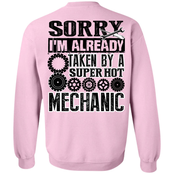Being A Mechanic T Shirt, I'm Already Taken By A Mechanic Sweatshirt