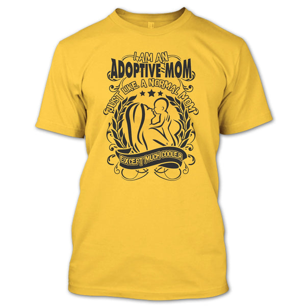 I Am An Adoptive Mom T Shirt, Coolest Adoptive Mom T Shirt
