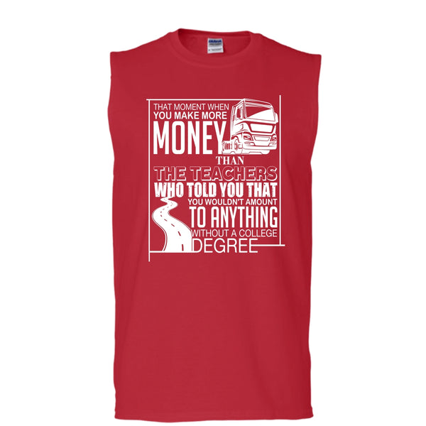 You Make More Money T Shirt, I'm A Trucker Tank Top (Men's Cotton Sleeveless)