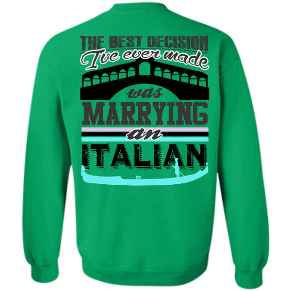 Being A Husband T Shirt, I've Ever Made Was Marrying An Italian Sweatshirt