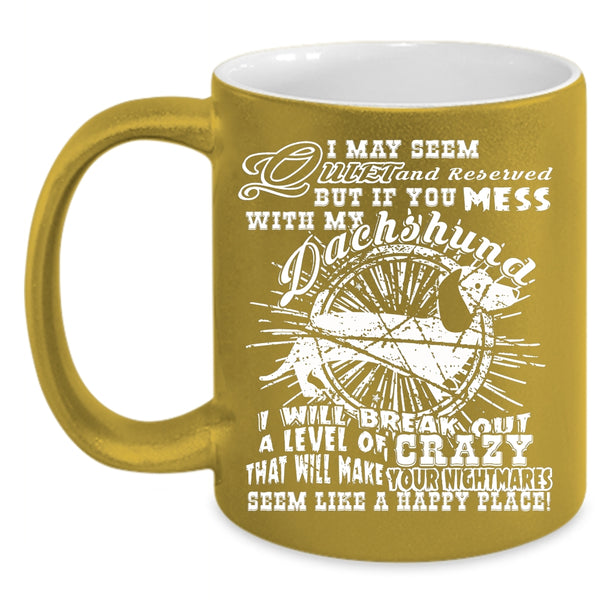 Don't Mess With My Dachshund Coffee Mug, Funny Dachshund Owner Coffee Cup