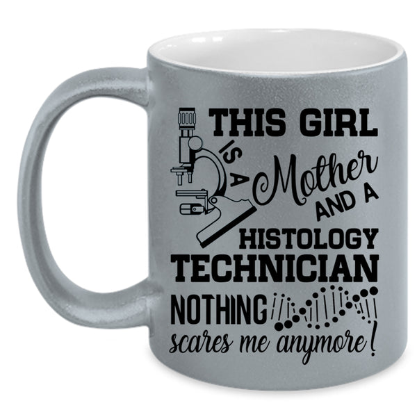 Mom Coffee Mug, This Girl Is A Mother And A Histology Technician Accent Mug