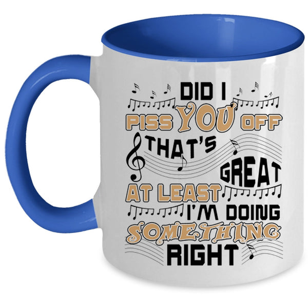 Cute Coffee Mug, That's Great At Least I'm Doing Something Right Accent Mug