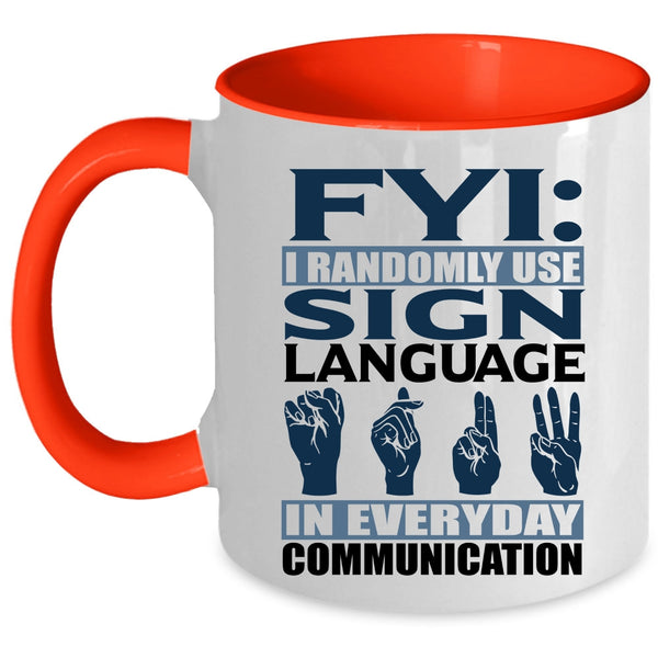 Best Gift For Muted Coffee Mug, I Randomly Use Sign Language Accent Mug