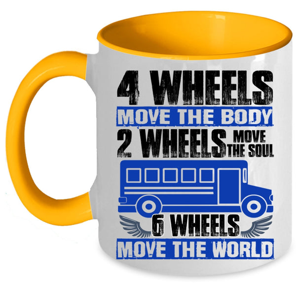 6 Wheels Move The World Coffee Mug, 2 Wheels Move The Soul Accent Mug