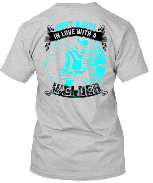Just A Girl In Love With A Welder T Shirt, I Love Welding T Shirt