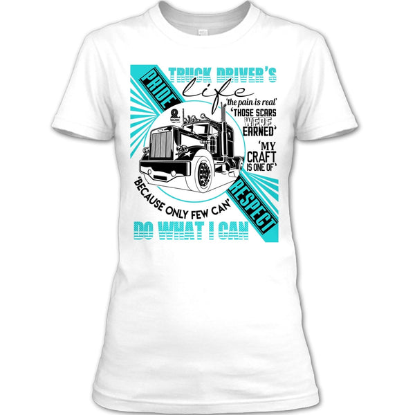 Truck Driver's Life T Shirt, I Am A Truck Driver T Shirt