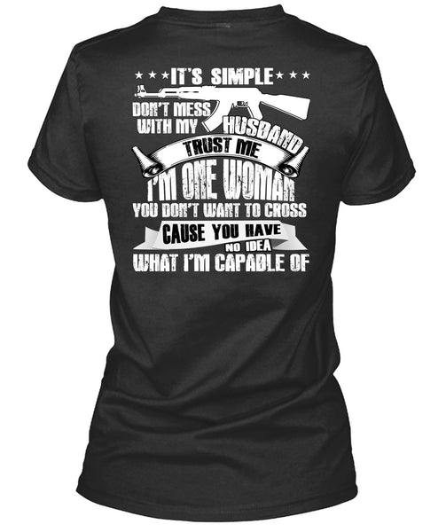 Don't Mess With My Husband T Shirt, I'm One Woman T Shirt