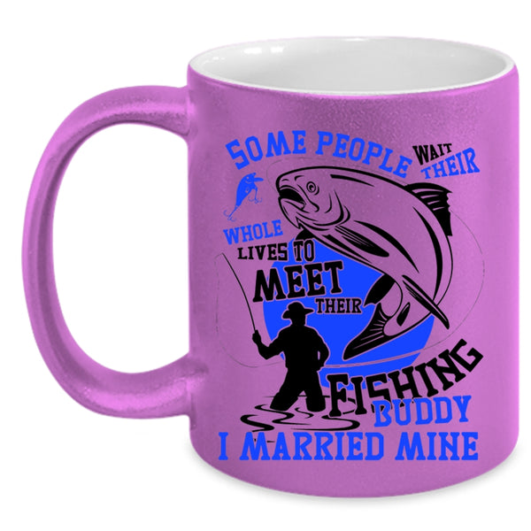 I Married My Fishing Buddy Coffee Mug, Their Fishing Buddy Accent Mug