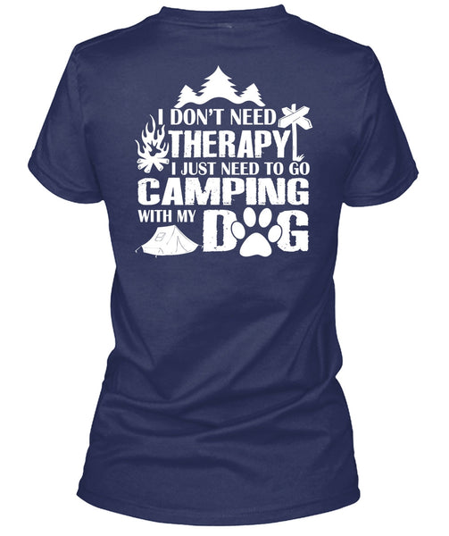 I Just Need To Go Camping With My Dog T Shirt, I Don't Need Therapy T Shirt